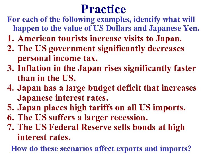 Practice For each of the following examples, identify what will happen to the value