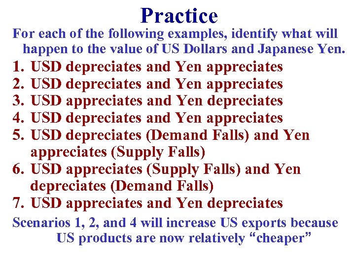 Practice For each of the following examples, identify what will happen to the value