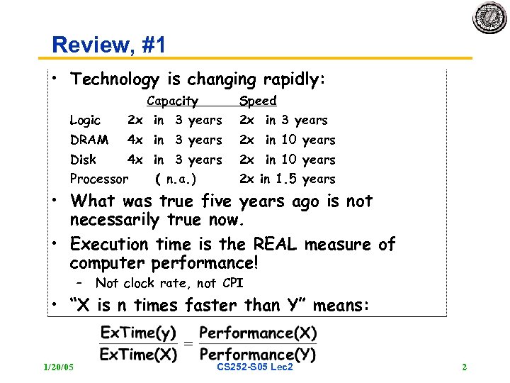 Review, #1 • Technology is changing rapidly: Capacity Speed Logic 2 x in 3