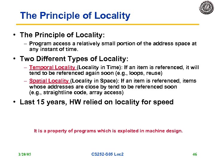 The Principle of Locality • The Principle of Locality: – Program access a relatively