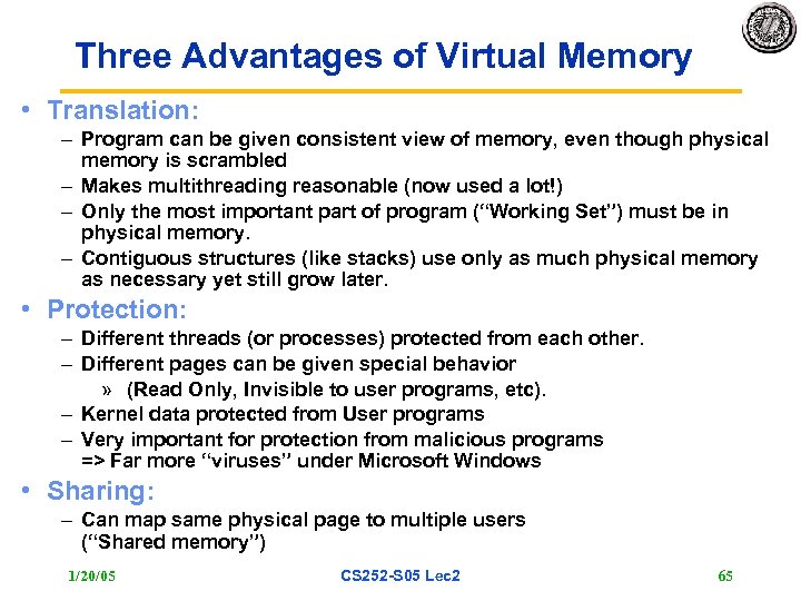 Three Advantages of Virtual Memory • Translation: – Program can be given consistent view