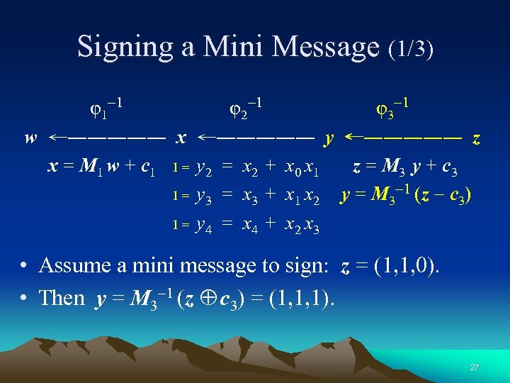 Signing a Mini Message (1/3) φ1 1 φ2 1 φ3 1 w ←――――― x