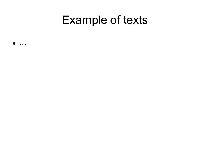 Example of texts . . . 