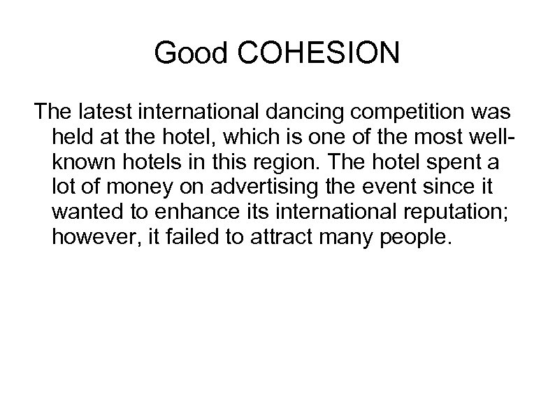 Good COHESION The latest international dancing competition was held at the hotel, which is