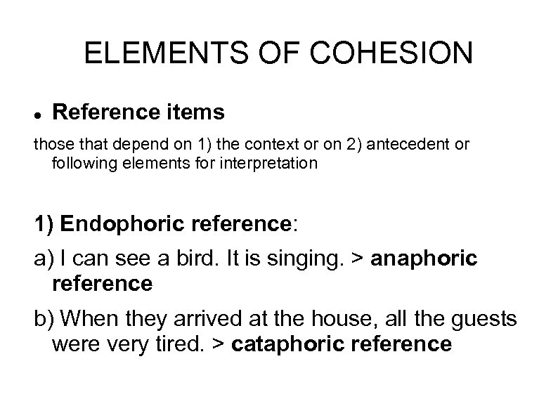 ELEMENTS OF COHESION Reference items those that depend on 1) the context or on