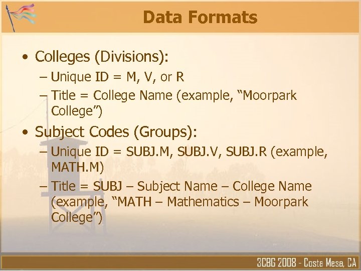 Data Formats • Colleges (Divisions): – Unique ID = M, V, or R –