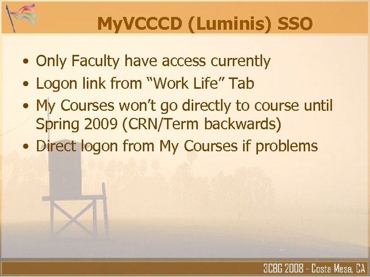 My. VCCCD (Luminis) SSO • Only Faculty have access currently • Logon link from