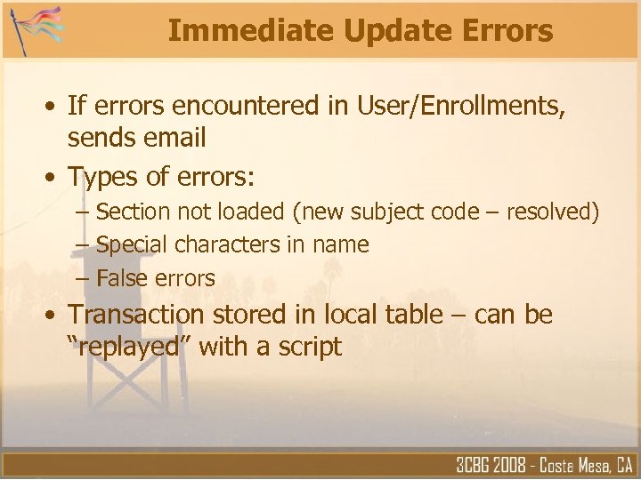 Immediate Update Errors • If errors encountered in User/Enrollments, sends email • Types of