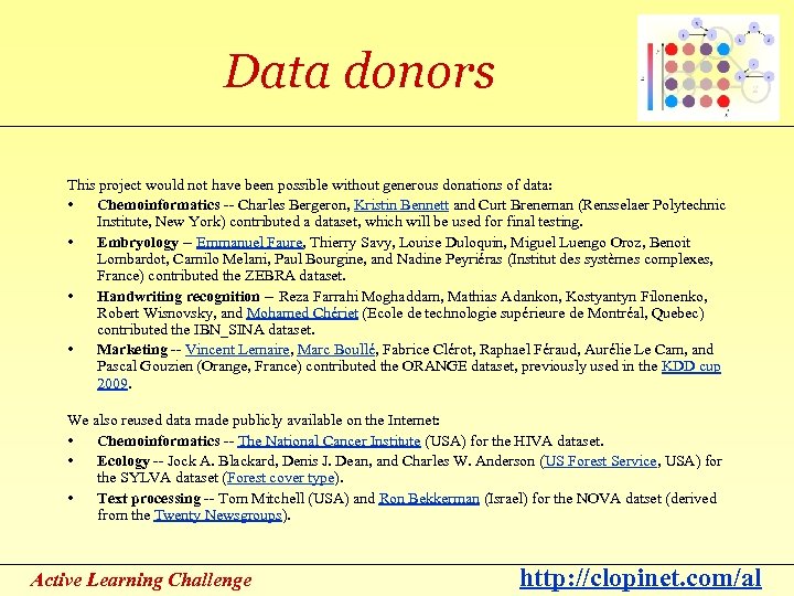 Data donors This project would not have been possible without generous donations of data:
