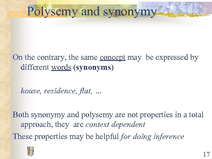 Polysemy and synonymy On the contrary, the same concept may be expressed by different