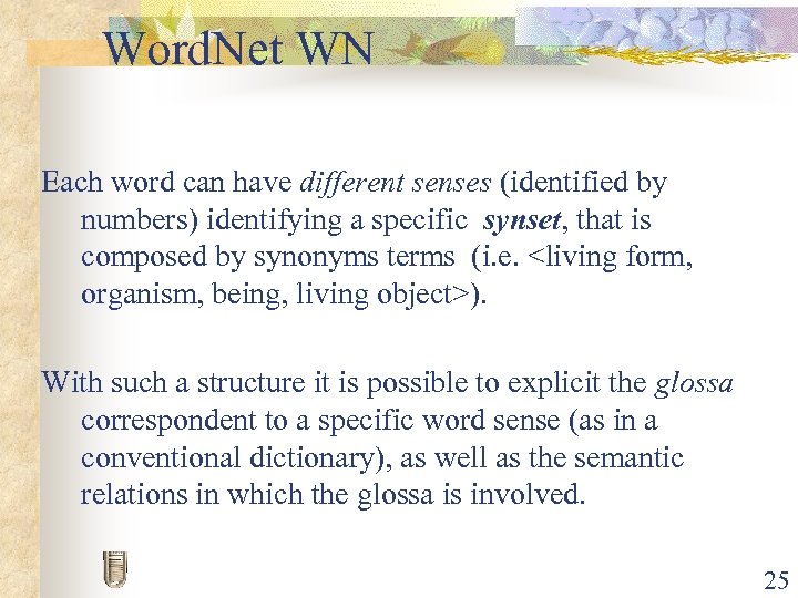 Word. Net WN Each word can have different senses (identified by numbers) identifying a
