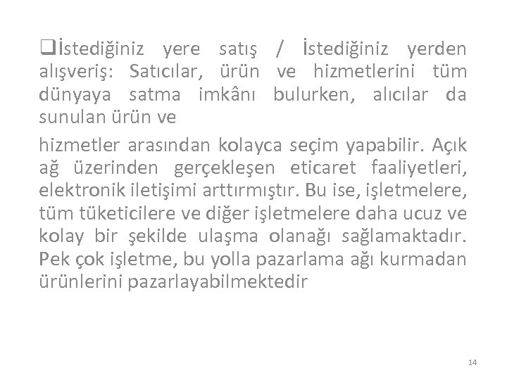 qİstediğiniz yere satış / İstediğiniz yerden alışveriş: Satıcılar, ürün ve hizmetlerini tüm dünyaya satma