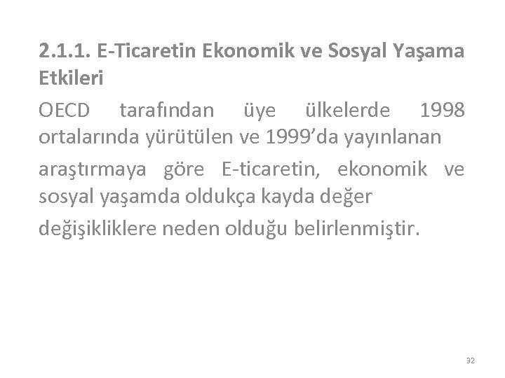 2. 1. 1. E-Ticaretin Ekonomik ve Sosyal Yaşama Etkileri OECD tarafından üye ülkelerde 1998