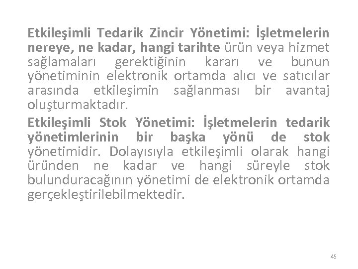 Etkileşimli Tedarik Zincir Yönetimi: İşletmelerin nereye, ne kadar, hangi tarihte ürün veya hizmet sağlamaları