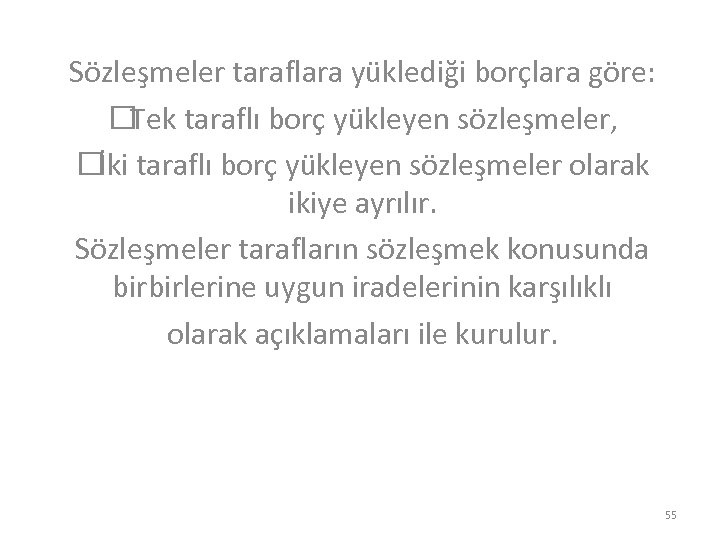 Sözleşmeler taraflara yüklediği borçlara göre: taraflı borç yükleyen sözleşmeler, Tek taraflı borç yükleyen sözleşmeler