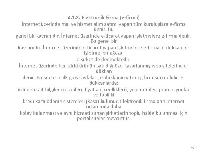 4. 1. 2. Elektronik Firma (e-firma) İnternet üzerinde mal ve hizmet alım satımı yapan