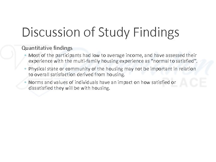 Discussion of Study Findings Quantitative findings ◦ Most of the participants had low to