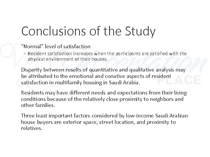 Conclusions of the Study “Normal” level of satisfaction ◦ Resident satisfaction increases when the