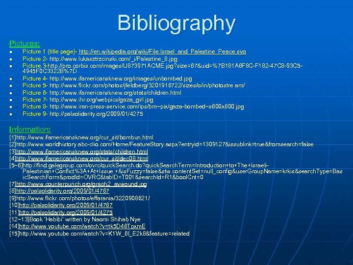 Bibliography Pictures: n n n n n Picture 1 (title page)- http: //en. wikipedia.