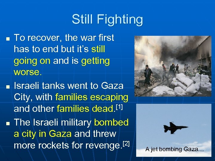 Still Fighting n n n To recover, the war first has to end but