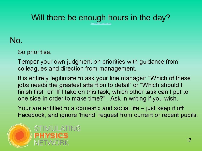 Will there be enough hours in the day? Possible concerns No. So prioritise. Temper