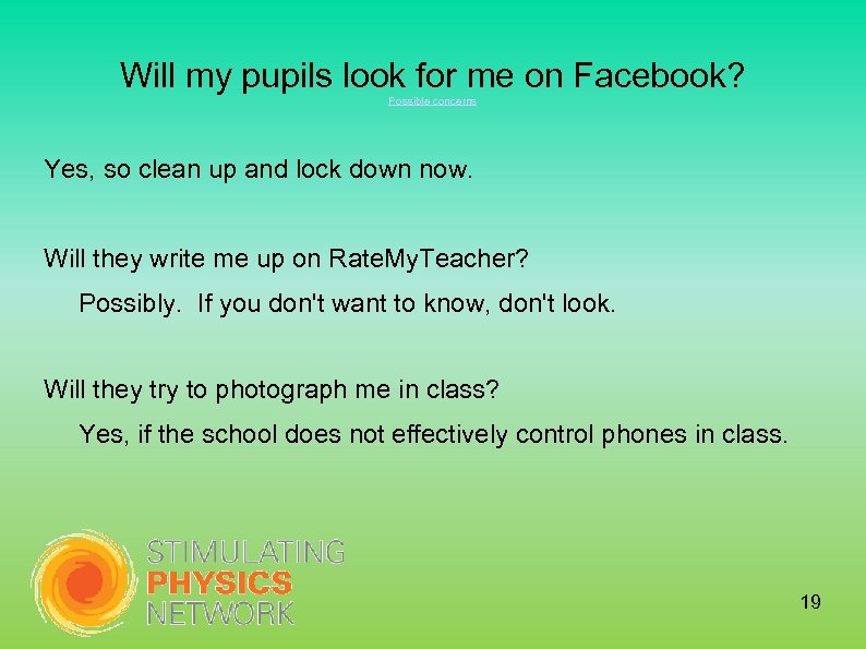 Will my pupils look for me on Facebook? Possible concerns Yes, so clean up
