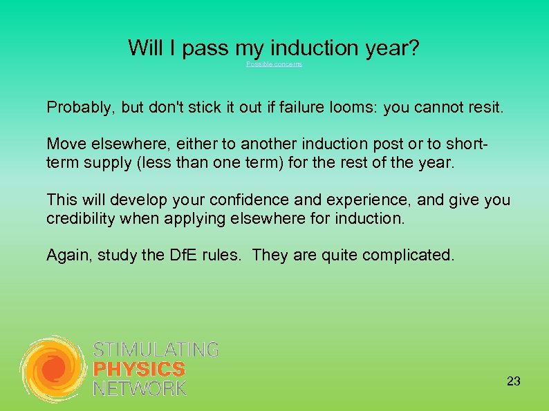 Will I pass my induction year? Possible concerns Probably, but don't stick it out