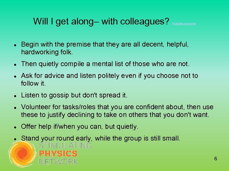 Will I get along– with colleagues? Possible concerns Begin with the premise that they