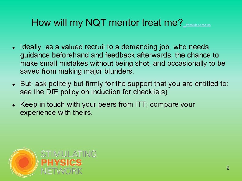 How will my NQT mentor treat me? Possible concerns Ideally, as a valued recruit