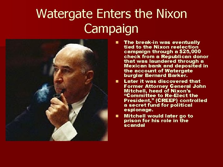 Watergate Enters the Nixon Campaign n The break-in was eventually tied to the Nixon