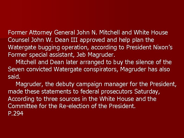 Former Attorney General John N. Mitchell and White House Counsel John W. Dean III