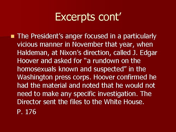 Excerpts cont’ n The President’s anger focused in a particularly vicious manner in November
