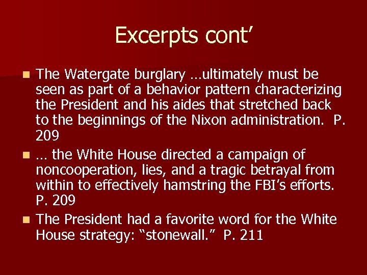 Excerpts cont’ The Watergate burglary …ultimately must be seen as part of a behavior