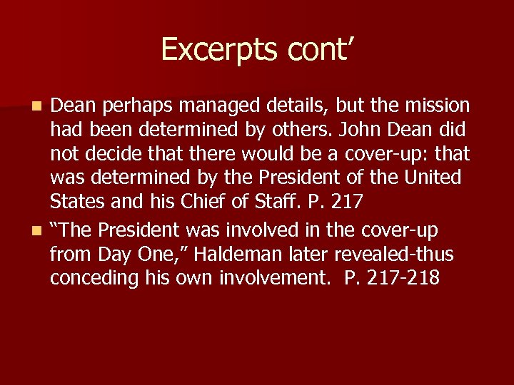 Excerpts cont’ Dean perhaps managed details, but the mission had been determined by others.