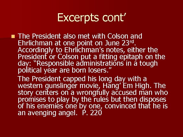 Excerpts cont’ n The President also met with Colson and Ehrlichman at one point