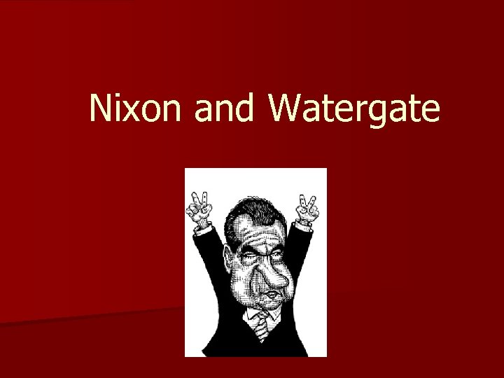 Nixon and Watergate 