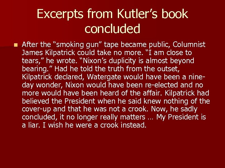 Excerpts from Kutler’s book concluded n After the “smoking gun” tape became public, Columnist