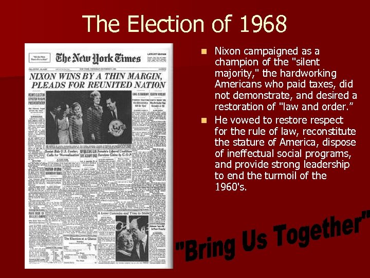 The Election of 1968 Nixon campaigned as a champion of the 