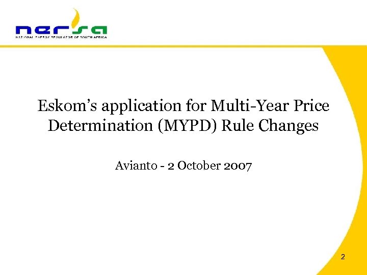 Eskom’s application for Multi-Year Price Determination (MYPD) Rule Changes Avianto - 2 October 2007