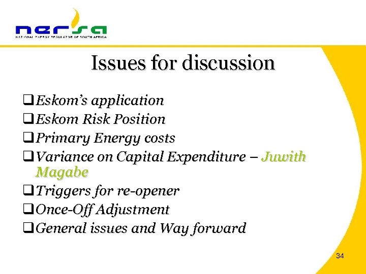 Issues for discussion q Eskom’s application q Eskom Risk Position q Primary Energy costs