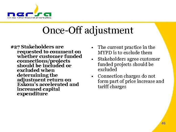 Once-Off adjustment #27 Stakeholders are requested to comment on whether customer funded connections/projects should