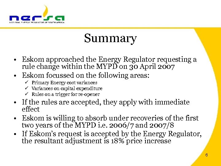 Summary • Eskom approached the Energy Regulator requesting a rule change within the MYPD
