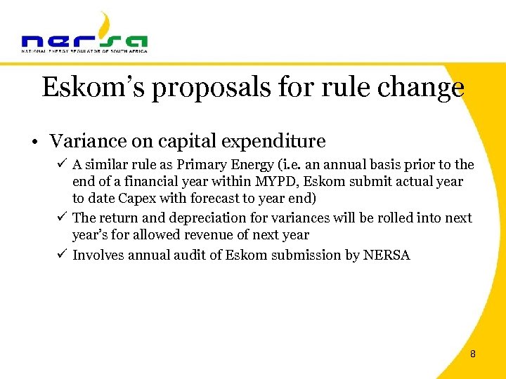 Eskom’s proposals for rule change • Variance on capital expenditure ü A similar rule