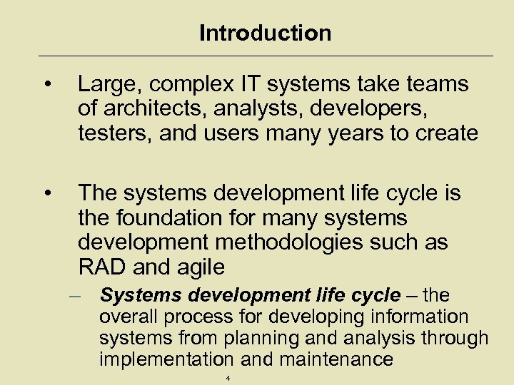 Introduction • Large, complex IT systems take teams of architects, analysts, developers, testers, and