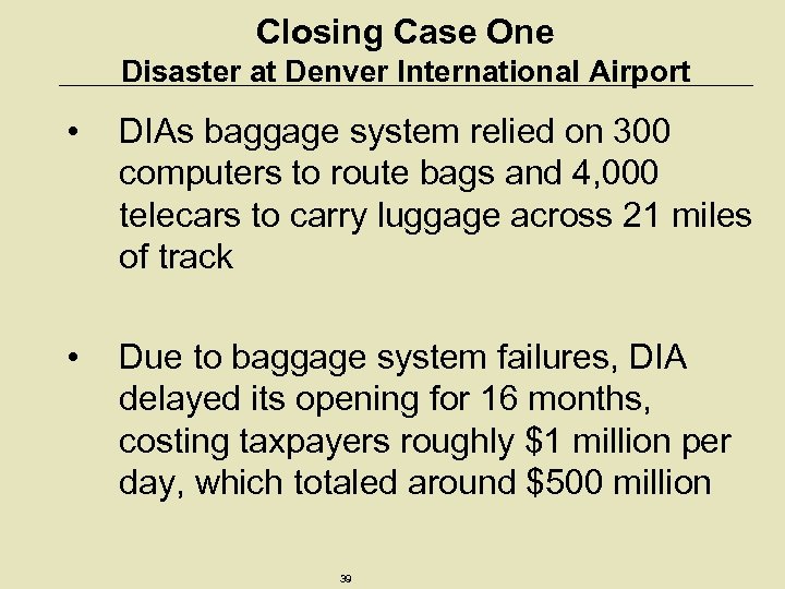 Closing Case One Disaster at Denver International Airport • DIAs baggage system relied on