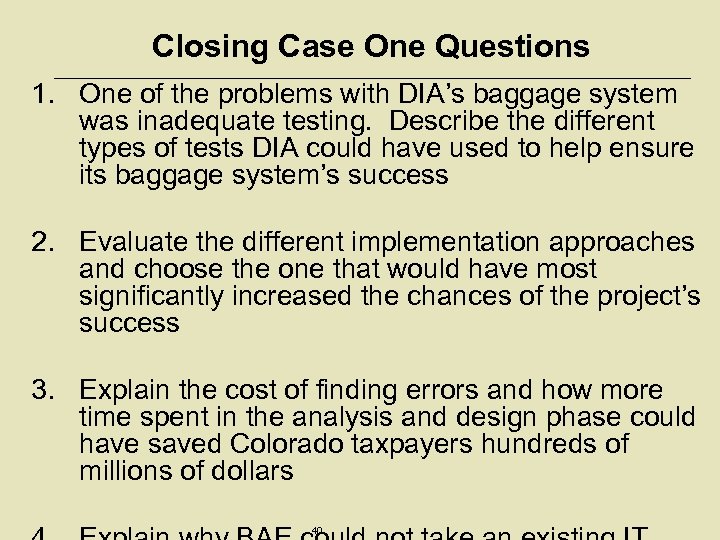 Closing Case One Questions 1. One of the problems with DIA’s baggage system was