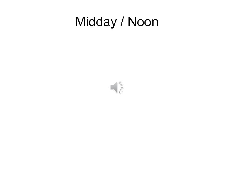 Midday / Noon 