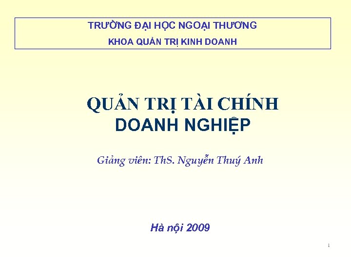 TRƯỜNG ĐẠI HỌC NGOẠI THƯƠNG KHOA QUẢN TRỊ KINH DOANH QUẢN TRỊ TÀI CHÍNH