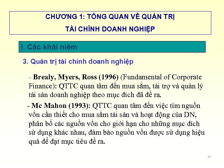 CHƯƠNG 1: TỔNG QUAN VỀ QUẢN TRỊ TÀI CHÍNH DOANH NGHIỆP I. Các khái