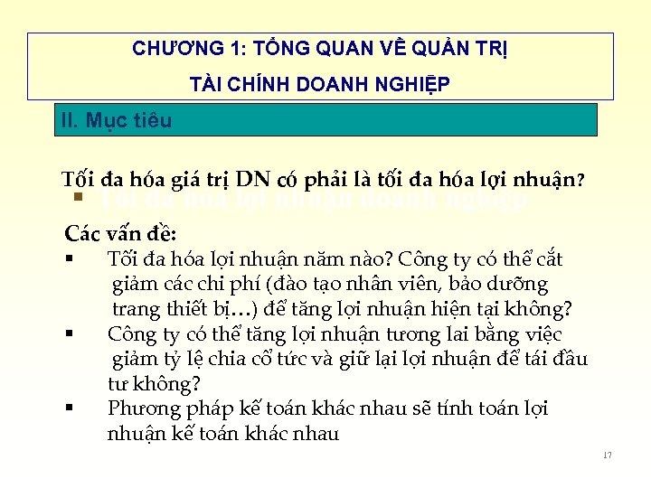 CHƯƠNG 1: TỔNG QUAN VỀ QUẢN TRỊ TÀI CHÍNH DOANH NGHIỆP II. Mục tiêu